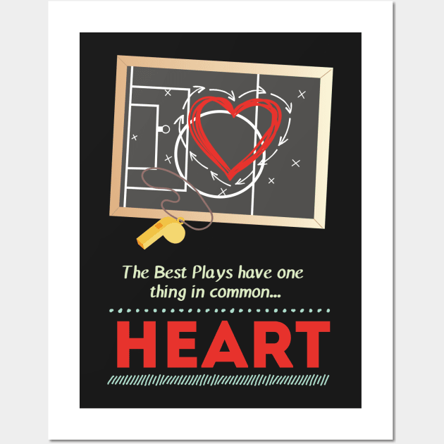 The Best Plays Have One Thing In Common Heart Basketball Coaching Wall Art by GDLife